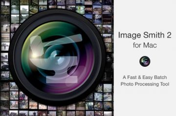 Fast Photo Processing: Photos Fast & Easy with Image Smith 2 for Mac